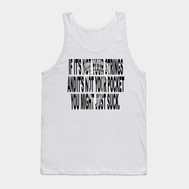 Lacrosse If it's not your strings... Tank Top by YouGotThat